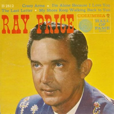  Crazy Arms And The Soulful Balladry Of Ray Price