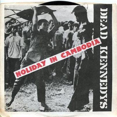  Holiday in Cambodia của Dead Kennedys: Bản Punk Rock Lạnh Lùng Mà Cực Kì Lôi Cuốn