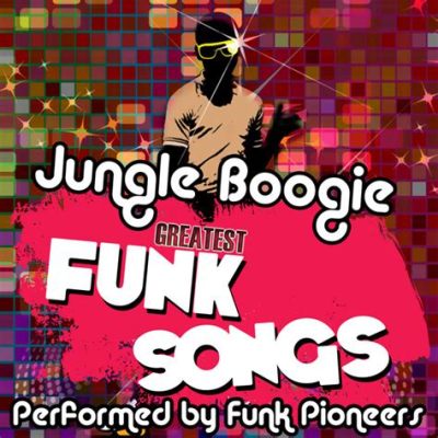 Jungle Boogie - Khúc nhạc Funk sôi động và đầy năng lượng làm rung chuyển sàn nhảy